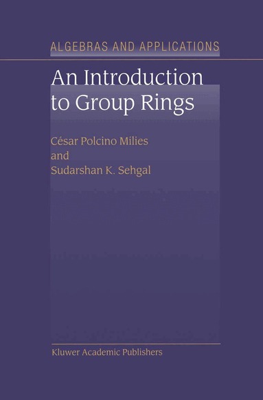 César Polcino Milies, S.K. Sehgal - Introduction to Group Rings, Inbunden