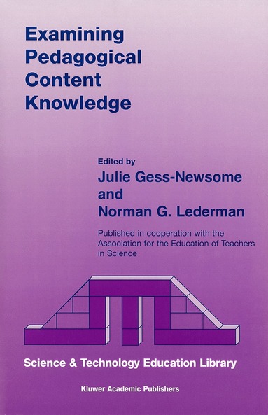 Julie Gess-Newsome, Norman G. Lederman - Examining Pedagogical Content Knowledge, Häftad