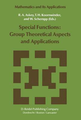 R.A. Askey, Tom H. Koornwinder, Walter J. Schempp, R. A. Askey - Special Functions: Group Theoretical Aspects and Applications, Häftad