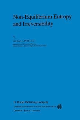 C. Lindblad - Non-Equilibrium Entropy and Irreversibility, Häftad