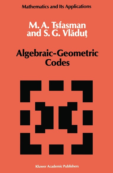 M. Tsfasman, S.G. Vladut - Algebraic-Geometric Codes, Häftad