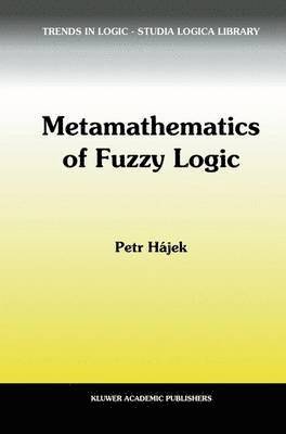 Petr Hájek, Petr Hajek, Petr H. Jek - Metamathematics of Fuzzy Logic, Häftad