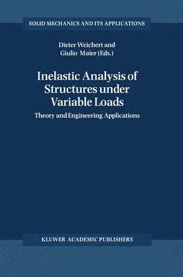 Inelastic Analysis of Structures under Variable Loads 1