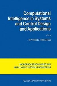 bokomslag Computational Intelligence in Systems and Control Design and Applications