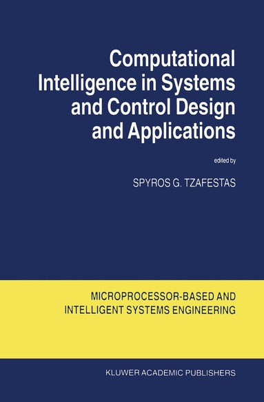 S.G. Tzafestas - Computational Intelligence in Systems and Control Design and Applications, Häftad