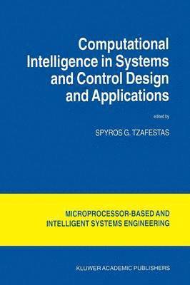 bokomslag Computational Intelligence in Systems and Control Design and Applications