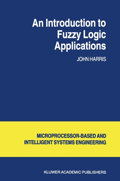 J. Harris - Introduction to Fuzzy Logic Applications, Häftad
