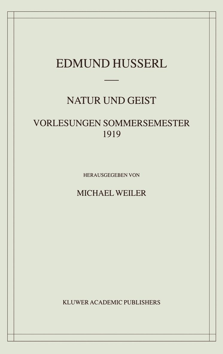 Natur und Geist: Vorlesungen Sommersemester 1919