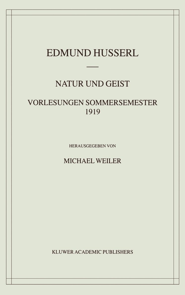 Natur und Geist: Vorlesungen Sommersemester 1919 1