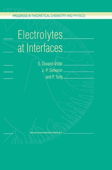 S. Durand-Vidal, J.-P. Simonin, P. Turq - Electrolytes at Interfaces, Häftad