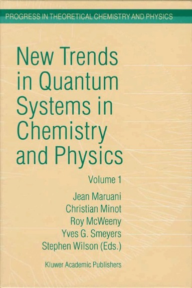 J. Maruani, Christian Minot, R. McWeeny, Y.G. Smeyers, Stephen Wilson - New Trends in Quantum Systems in Chemistry and Physics, Häftad