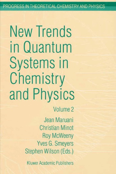 J. Maruani, Christian Minot, R. McWeeny, Y.G. Smeyers, Stephen Wilson - New Trends in Quantum Systems in Chemistry and Physics, Häftad