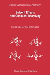 bokomslag Solvent Effects and Chemical Reactivity