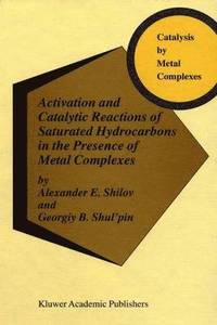 bokomslag Activation and Catalytic Reactions of Saturated Hydrocarbons in the Presence of Metal Complexes