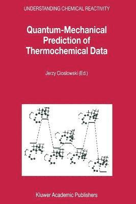 bokomslag Quantum-Mechanical Prediction of Thermochemical Data