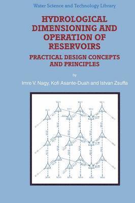 I.V. Nagy, K. Asante-Duah, I. Zsuffa, I. V. Nagy - Hydrological Dimensioning and Operation of Reservoirs, Inbunden