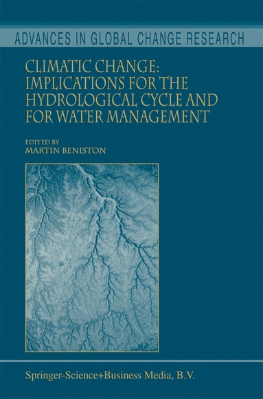 Martin Beniston - Climatic Change: Implications for the Hydrological Cycle and for Water Management, Inbunden