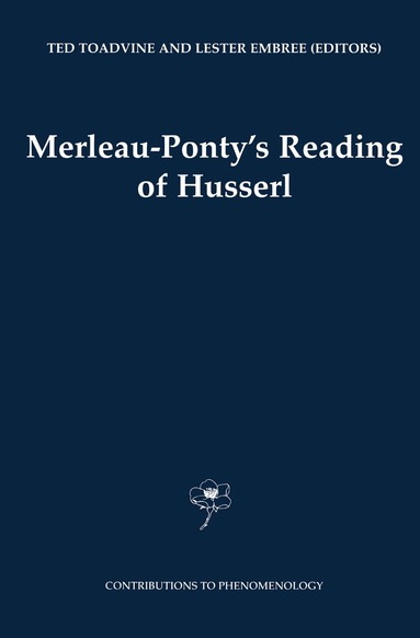 Ted Toadvine, Lester Embree - Merleau-Ponty's Reading of Husserl, Inbunden