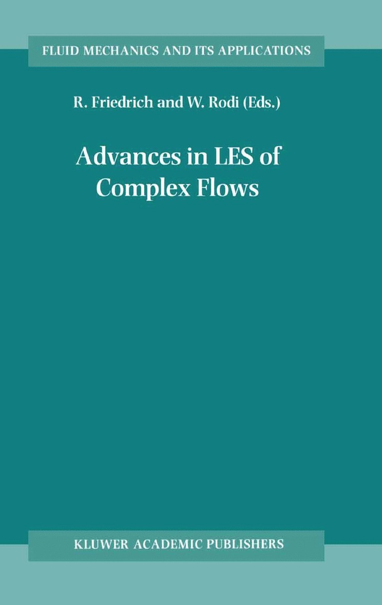 Rainer Friedrich, Wolfgang Rodi - Advances in LES of Complex Flows, Inbunden