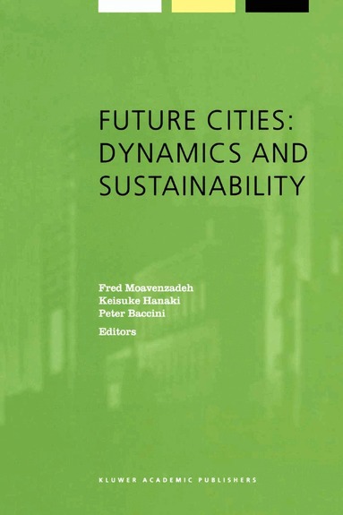 Keisuke Hanaki, Peter Baccini, F. Moavenzadeh, Keisuke Hanaki, Peter Baccini - Future Cities: Dynamics and Sustainability, Inbunden