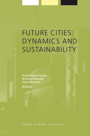 F. Moavenzadeh, Keisuke Hanaki, Peter Baccini - Future Cities: Dynamics and Sustainability, Häftad