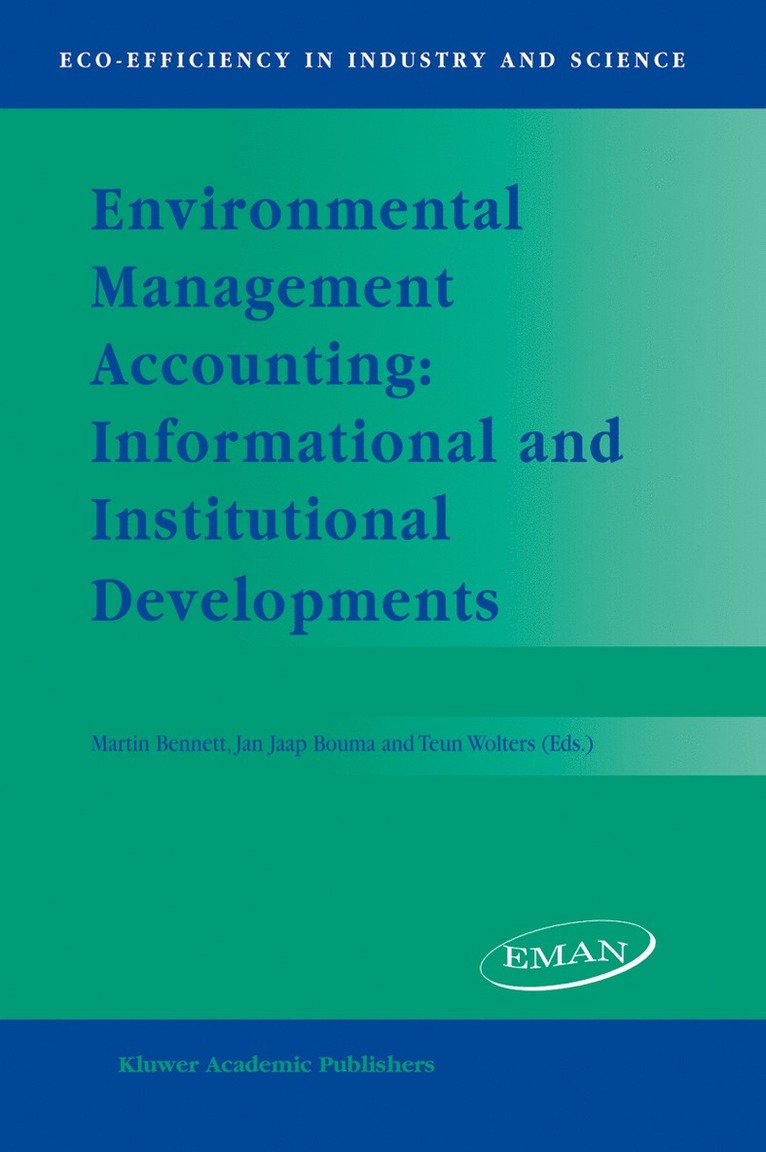 Jean-Pierre Antoine, Martin Bennett, M.D. Bennett, J.J. Bouma, T.J. Wolters, M. D. Bennett, J. J. Bouma, T. J. Wolters - Environmental Management Accounting: Informational and Institutional Developments, Häftad