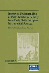 bokomslag Improved Understanding of Past Climatic Variability from Early Daily European Instrumental Sources
