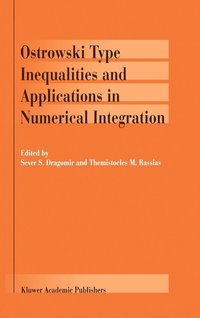 bokomslag Ostrowski Type Inequalities and Applications in Numerical Integration