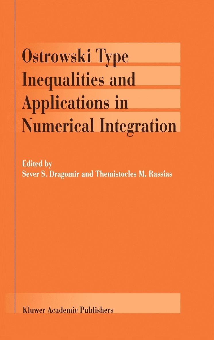 Sever S. Dragomir, Themistocles RASSIAS, Themistocles Rassias, Themistocles M. Rassias - Ostrowski Type Inequalities and Applications in Numerical Integration, Inbunden