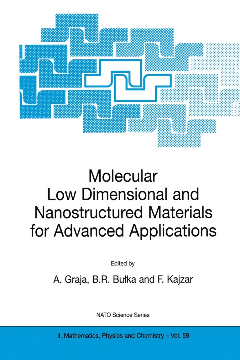 A. Graja, B.R. Bulka, F. Kajzar, B. R. Bulka - Molecular Low Dimensional and Nanostructured Materials for Advanced Applications, Inbunden