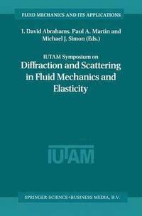 bokomslag IUTAM Symposium on Diffraction and Scattering in Fluid Mechanics and Elasticity