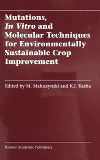 bokomslag Mutations, In Vitro and Molecular Techniques for Environmentally Sustainable Crop Improvement