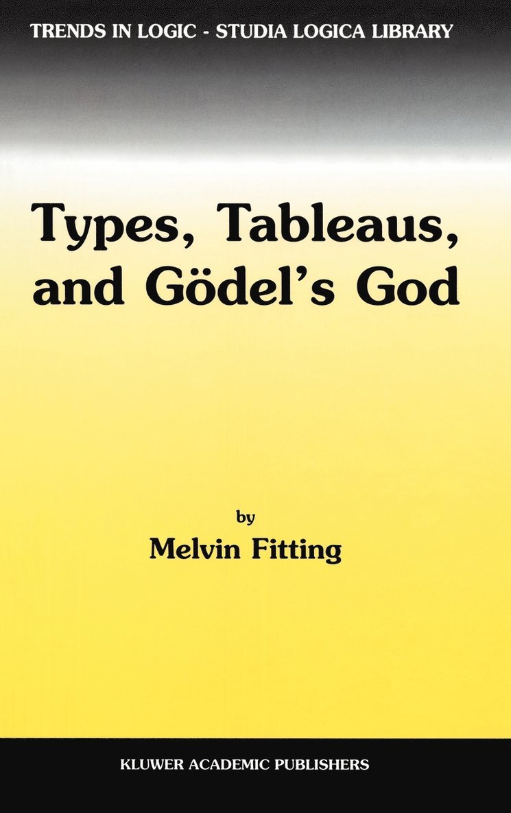 Types, Tableaus, and Gdels God 1