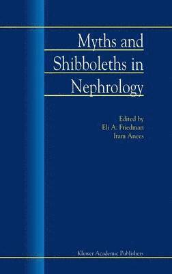 Myths and Shibboleths in Nephrology 1