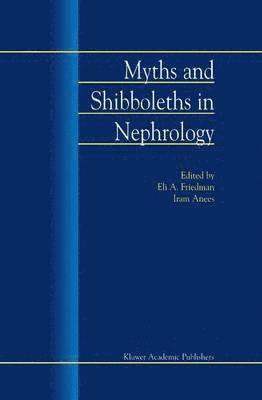 Myths and Shibboleths in Nephrology 1