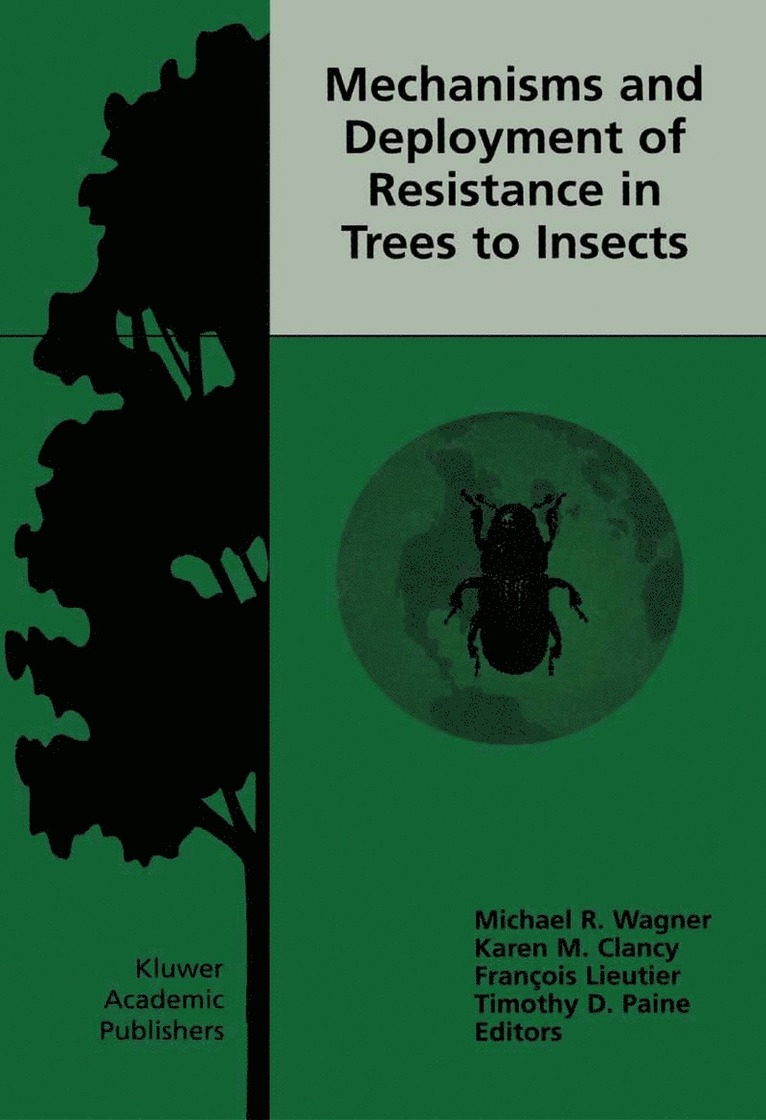 Michael R. Wagner, Karen M. Clancy, François Lieutier, Timothy D. Paine - Mechanisms and Deployment of Resistance in Trees to Insects, Inbunden
