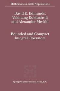bokomslag Bounded and Compact Integral Operators