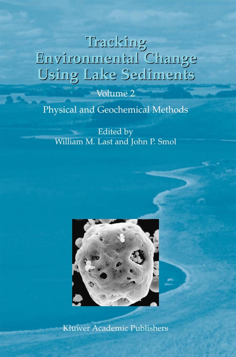 William M. Last, John P. Smol - Tracking Environmental Change Using Lake Sediments, Inbunden