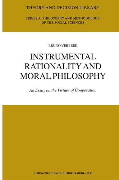 B. Verbeek - Instrumental Rationality and Moral Philosophy, Inbunden