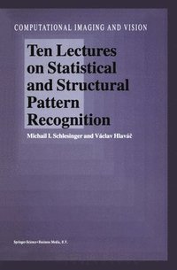 bokomslag Ten Lectures on Statistical and Structural Pattern Recognition