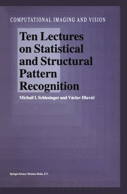M.I. Schlesinger, Václav Hlavác, M. I. Schlesinger - Ten Lectures on Statistical and Structural Pattern Recognition, Inbunden