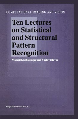 Ten Lectures on Statistical and Structural Pattern Recognition 1