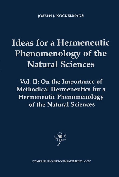 J.J. Kockelmans - Ideas for a Hermeneutic Phenomenology of the Natural Sciences, Inbunden