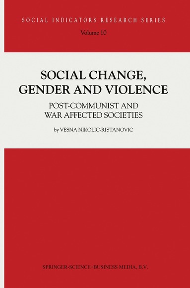 V. Nikolic-Ristanovic - Social Change, Gender and Violence, Inbunden