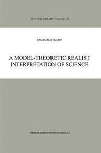 bokomslag A Model-Theoretic Realist Interpretation of Science