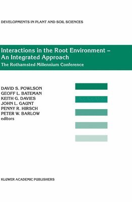 David S. Powlson, Geoff L. Bateman, Keith G. Davies, John L. Gaunt, Penny R. Hirsch, Peter W. Barlow - Interactions in the Root Environment — An Integrated Approach, Inbunden