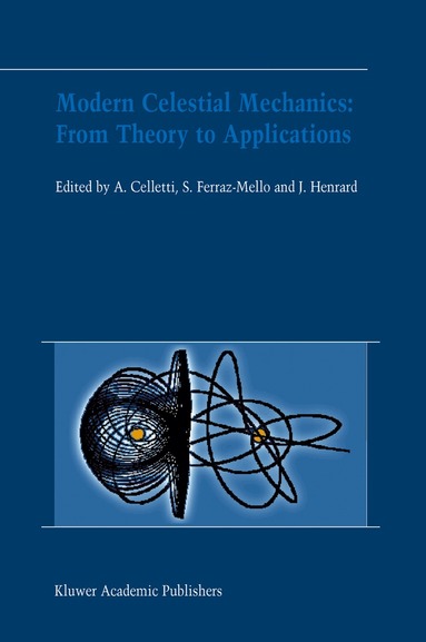 Alessandra Celletti, Sylvio Ferraz-Mello, Jacques Henrard - Modern Celestial Mechanics: From Theory to Applications, Inbunden