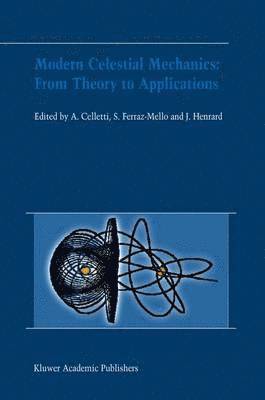 Modern Celestial Mechanics: From Theory to Applications 1