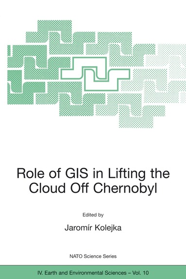 Jaromir Kolejka - Role of GIS in Lifting the Cloud Off Chernobyl, Häftad