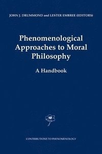 bokomslag Phenomenological Approaches to Moral Philosophy
